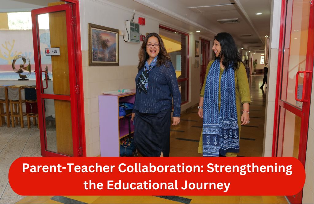 Parent-Teacher Collaboration: Strengthening the Educational Journey