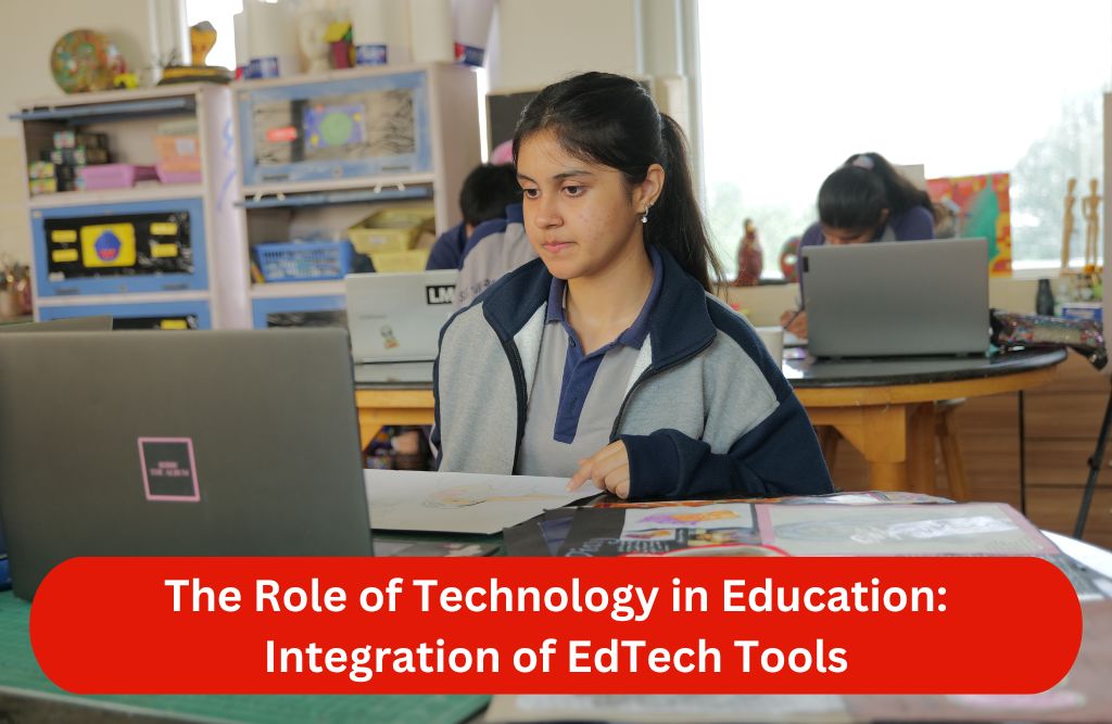 The Role of Technology in Education: Integration of EdTech Tools