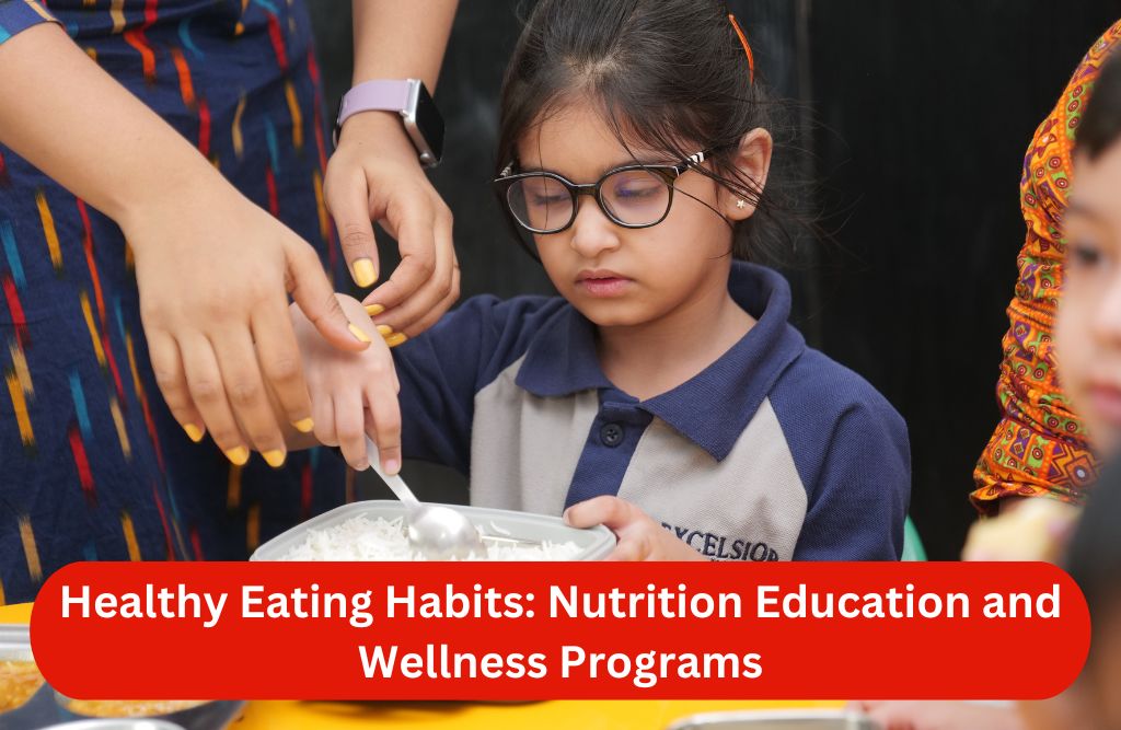 Healthy Eating Habits: Nutrition Education and Wellness Programs