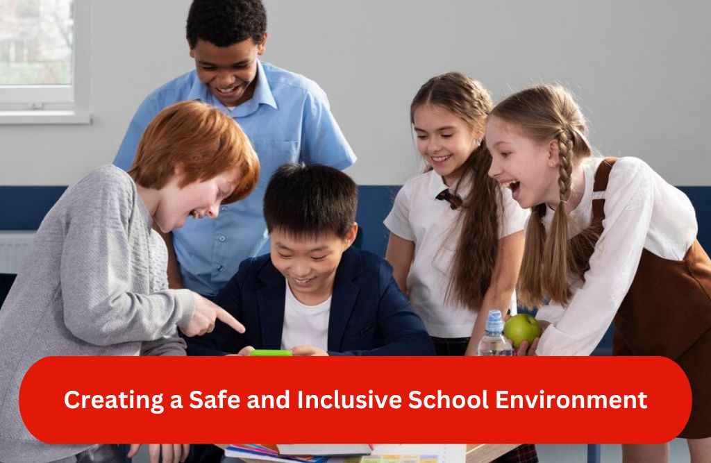 Creating a Safe and Inclusive School Environment